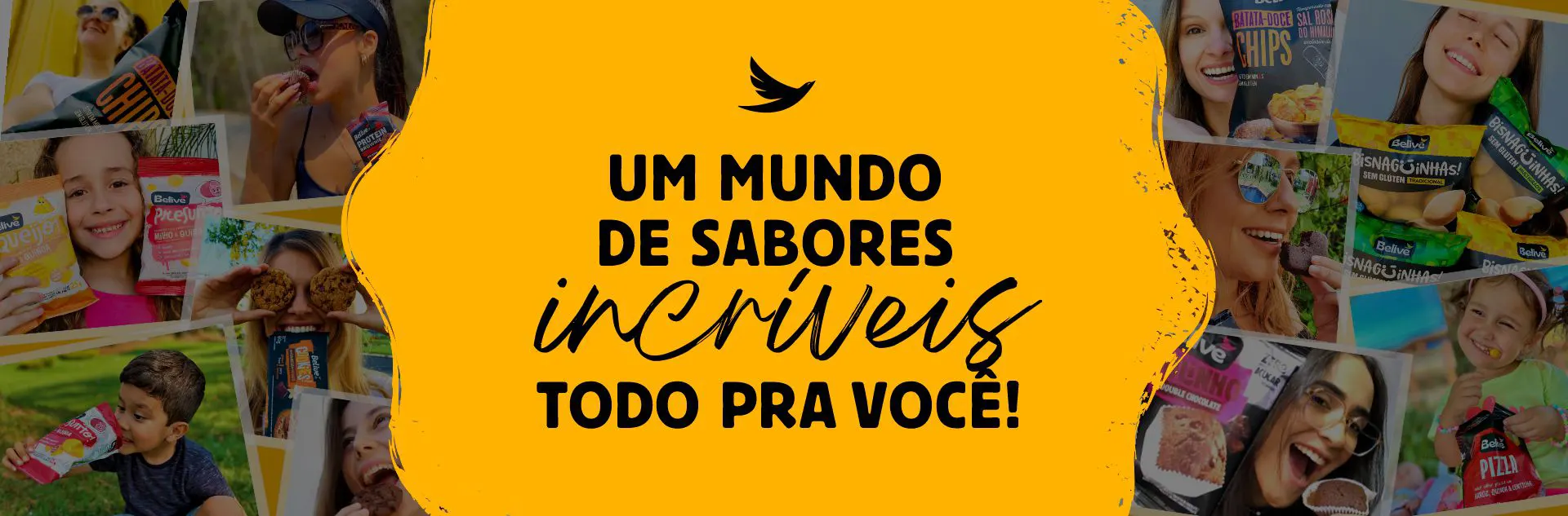 Belive: um mundo de sabores incríveis todo pra você! Sem glúten e sem leite, várias opções sem açúcar.